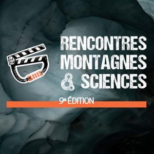 [Festival] 9th edition of the Rencontres Montagnes & Sciences