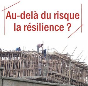 Colloque "Au delà du risque, la résilience ?"